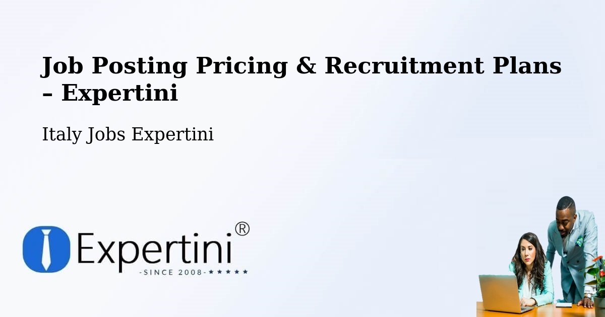 Job Posting Pricing & Recruitment Plans – Bellocchi - Bellocchi, Italy Jobs Expertini